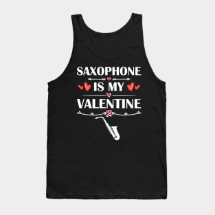 Saxophone Is My Valentine T-Shirt Funny Humor Fans Tank Top